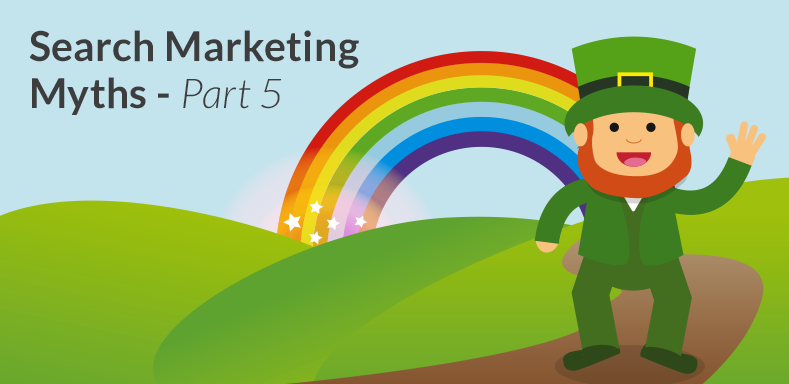 Search Marketing Myths Part 5